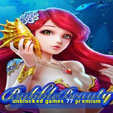 unblocked games 77 premium